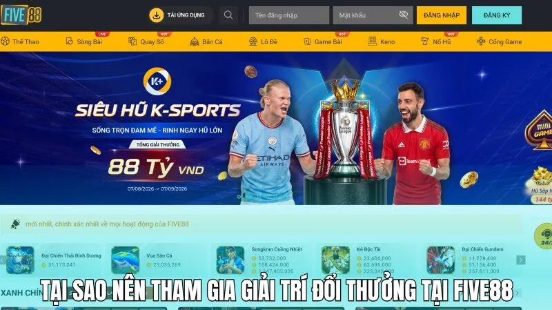 Tại sao nên tham gia giải trí đổi thưởng online tại Five88?